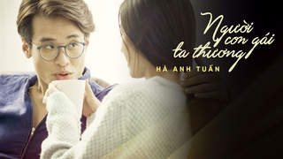 Hà Anh Tuấn - Official MV: Người con gái ta thương