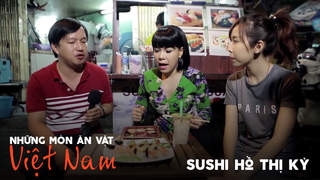 Những món ăn vặt Việt Nam: Sushi Hồ Thị Kỷ