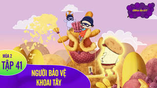 Ollive Ăn Gì? S2 - Tập 41: Người bảo vệ khoai tây