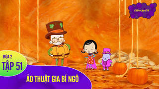 Ollive Ăn Gì? S2 - Tập 51: Ảo thuật gia bí ngô