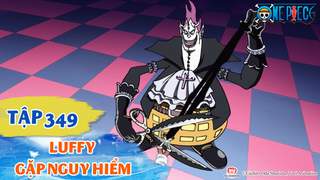 One Piece S10 - Tập 349: Luffy gặp nguy hiểm