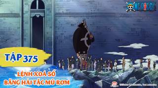 One Piece S10 - Tập 375: Lệnh xoá sổ băng hải tặc Mũ Rơm