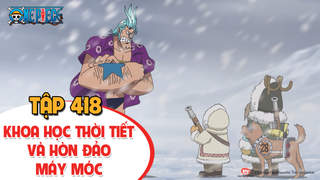 One Piece S12 - Tập 418: Khoa học thời tiết và hòn đảo máy móc