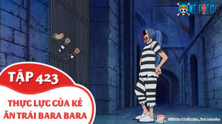One Piece S13 - Tập 423: Thực lực của kẻ ăn trái Bara Bara