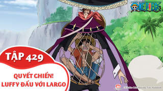 One Piece S13 - Tập 429: Quyết chiến! Luffy đấu với Largo