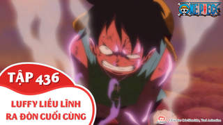 One Piece S13 - Tập 436: Luffy liều lĩnh ra đòn cuối cùng