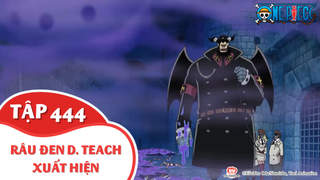 One Piece S13 - Tập 444: Râu đen D. Teach xuất hiện