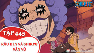 One Piece S13 - Tập 445: Râu đen và Shiryu vần vũ