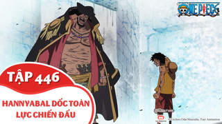 One Piece S13 - Tập 446: Hannyabal dốc toàn lực chiến đấu