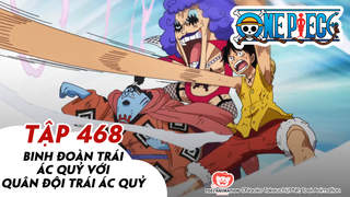 One Piece S14 - Tập 468: Binh đoàn trái ác quỷ với quân đội trái ác quỷ