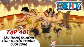 One Piece S14 - Tập 481: Râu Trắng ra mệnh lệnh - Thuyền trưởng cuối cùng