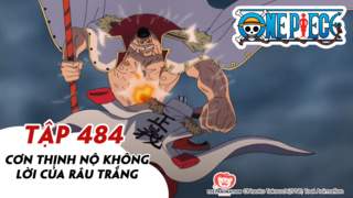 One Piece S14 - Tập 484: Cơn thịnh nộ không lời của Râu Trắng