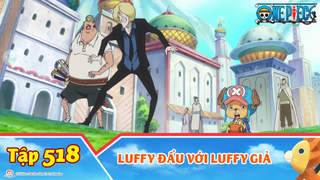 One Piece S15 - Tập 518: Luffy đấu với Luffy giả