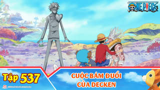 One Piece S15 - Tập 537: Cuộc bám đuổi của Decken