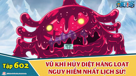 One Piece S16 Tập 600 Ban Tay Ac Ma Của Master Truy Sat Pops
