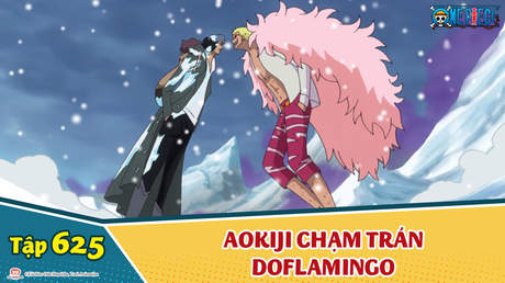 One Piece S16 Tập 625 Kịch Tinh Aokiji Chạm Tran Doflamingo Pops