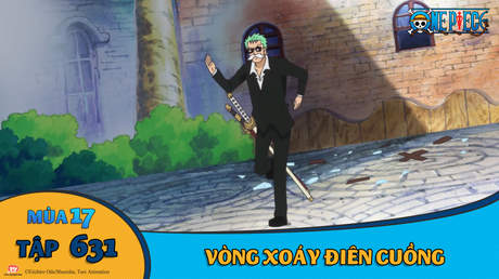 One Piece S17 Tập 631 Vong Xoay đien Cuồng Pops