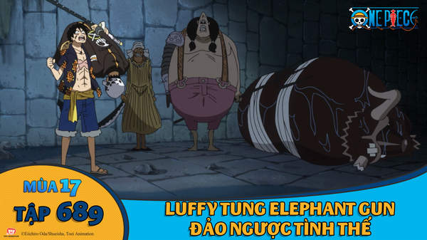 One Piece S17 Tập 6 Luffy Tung Elephant Gun đảo Ngược Tinh Thế Pops One Piece S17 Tập 6 Luffy Tung Elephant Gun đảo Ngược Tinh Thế Pops