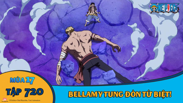 One Piece S17 Tập 7 Bellamy Tung đon Từ Biệt Pops
