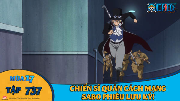One Piece S17 Tập 737 Chiến Sĩ Quan Cach Mạng Sabo Phieu Lưu Ky Pops