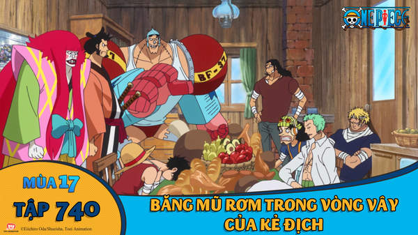 One Piece S17 Tập 740 Băng Mũ Rơm Trong Vong Vay Của Kẻ địch Pops