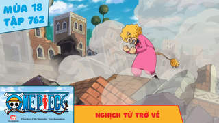 One Piece S18 - Tập 762: Nghịch tử trở về