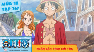 One Piece S18 - Tập 767: Ngàn cân treo sợi tóc