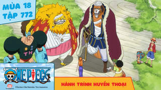 One Piece S18 - Tập 772: Hành trình huyền thoại