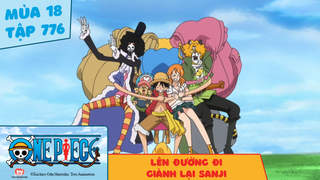 One Piece S18 - Tập 776: Lên đường đi giành lại Sanji