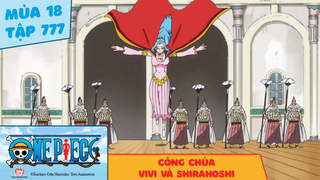 One Piece S18 - Tập 777: Công chúa Vivi và Shirahoshi