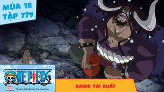 One Piece S18 - Tập 779: Kaido tái xuất