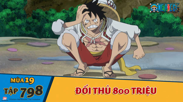 One Piece S19 Tập 798 đối Thủ 800 Triệu Pops