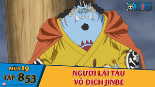 One Piece S19 Tập 853 Người Lai Tau Vo địch Jinbe Pops