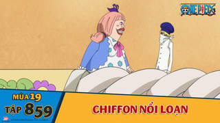 One Piece S19 Tập 859 Chiffon Nổi Loạn Pops