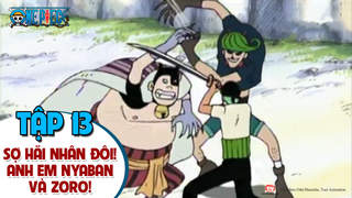 One Piece S1 - Tập 13: Sợ hãi nhân đôi! Anh em Nyaban và Zoro!