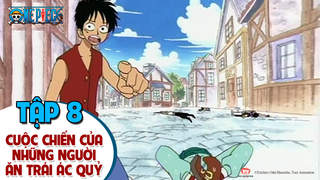 One Piece S1 - Tập 8: Ai sẽ thắng? Cuộc chiến của những người ăn trái ác quỷ