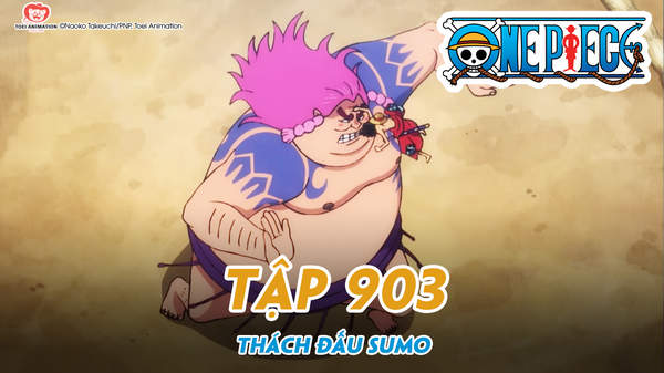 One Piece S Tập 903 Thach đấu Sumo Mũ Rơm Vs Yokozuna Mạnh Nhất Pops