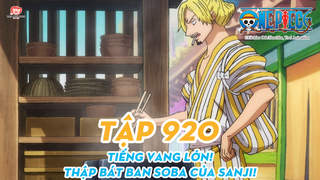 One Piece S20 - Tập 920: Tiếng vang lớn! Thập bát ban Soba của Sanji!