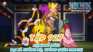 One Piece S20 - Tập 927: Cảnh đổ máu! Đại xà cuồng nộ, tướng quân Orochi