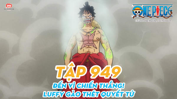 One Piece S20 - Tập 949: Đến vì chiến thắng! Luffy gào thét quyết tử | POPS
