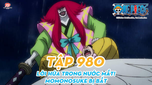 One Piece S20 - Tập 980: Lời Hứa Trong Nước Mắt! Momonosuke Bị Bắt | Pops
