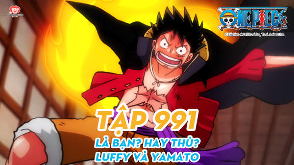 One Piece S20 - Tập 991: Là Bạn? Hay Thù? Luffy Và Yamato | Pops