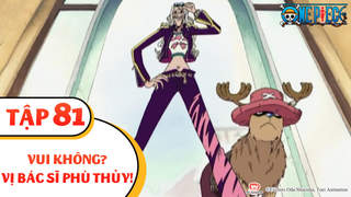 One Piece S3 - Tập 81: Vui không? Vị bác sĩ phù thủy!