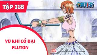 One Piece S4 - Tập 118: Bí mật Hoàng tộc. Vũ khí cổ đại Pluton