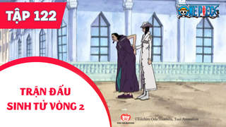 One Piece S4 - Tập 122: Crocodile cát và Luffy nước. Trận đấu sinh tử vòng 2