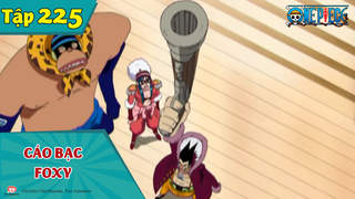 One Piece S7 - Tập 225: Cáo bạc Foxy