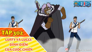 One Piece S9 - Tập 302: Luffy và Lucci: Đỉnh điểm của cuộc chiến