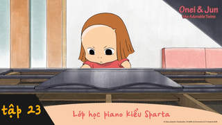 Onei & Jun - Tập 23: Lớp học piano kiểu Sparta