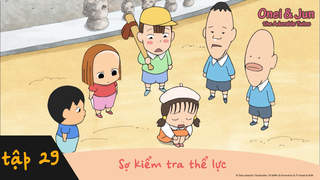 Onei & Jun - Tập 29: Sợ kiểm tra thể lực 