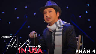 Phi Nhung - Liveshow Phi Nhung in USA (P4)